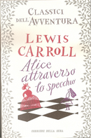 Alice attraverso lo specchio by Lewis Carroll