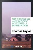 The Eleusinian and Bacchic mysteries by Thomas Taylor