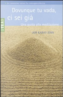 Dovunque tu vada, ci sei già by Jon Kabat-Zinn