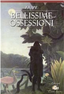 Bellissime ossessioni by Elisabetta De Sio, F. Giulia Marone, Renza Bigliardi