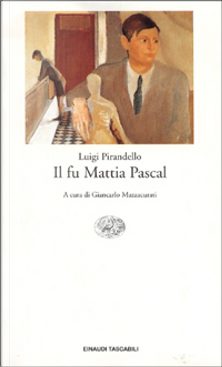 Il fu Mattia Pascal di Luigi Pirandello, Einaudi, Paperback - Anobii