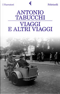 Viaggi e altri viaggi by Antonio Tabucchi