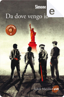 Da dove vengo io by Simone Sarasso