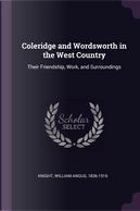 Coleridge and Wordsworth in the West Country by William Angus Knight