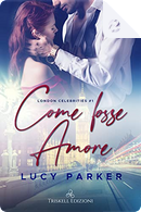 Come fosse amore by Lucy Parker