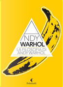 La filosofia di Andy Warhol by Andy Warhol