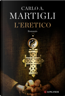 L'eretico by Carlo A. Martigli