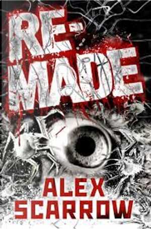 Remade by Alex Scarrow