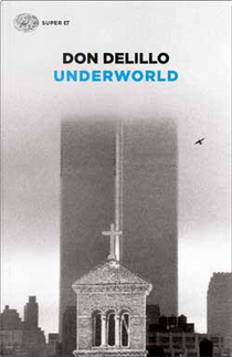 Underworld by Don DeLillo