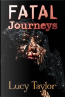 Fatal Journeys by Lucy Taylor