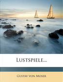 Lustspiele... by Gustav Von Moser