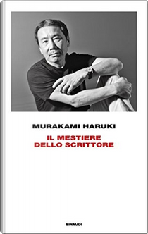 Il mestiere dello scrittore by Haruki Murakami