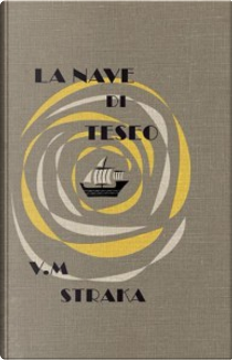 La nave di Teseo di V. M. Straka by Doug Dorst, J. J. Abrams