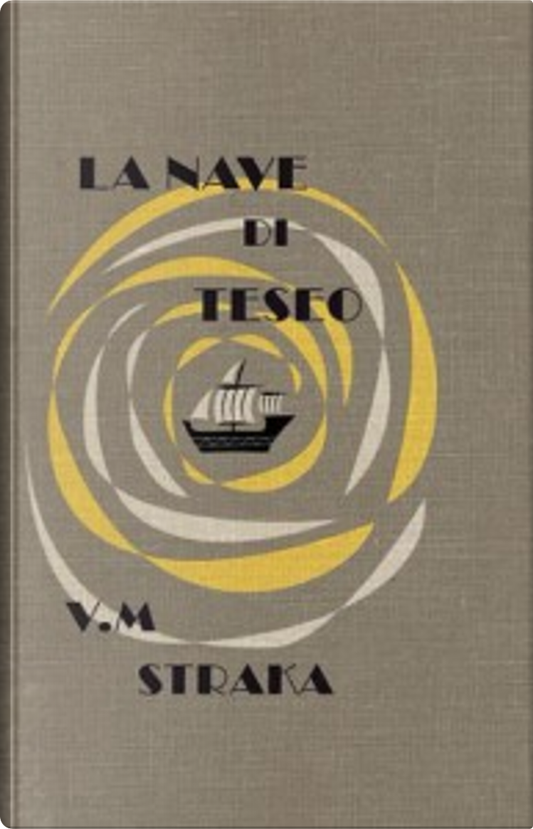 La nave di Teseo di V. M. Straka di Doug Dorst, J. J. Abrams, Rizzoli  Lizard, Copertina rigida - Anobii