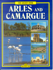Arles e la Camargue by Annamaria Giusti, Giovanna Magi