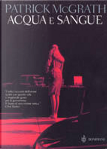 Acqua e sangue by Patrick McGrath