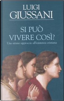 Si può vivere così? by Luigi Giussani