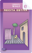 Recita estiva by Christa Wolf