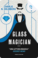 Glass Magician by Charlie N. Holmberg
