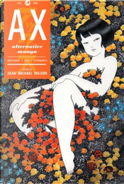 AX Volume 1 by Akino Kondo, Ayuko Akiyama, Einotsuke, Imiri Sakabashira, Katsuo Kawai, Kotobuki Shiriagari, Mimiyo Tomozawa, Mitsuhiko Yoshida, Namie Fujieda, Nishioka Brosis, Osamu Kanno, Saito Yunasuke, Shigehiro Okada, Shinbo Minami, Shinichi Abe, Shinya Komatsu, Takao Kawasaki, Takashi Nemoto, Takato Yamamoto, Tomohiro Koizumi, Toranusuke Shimada, Yoshihiro Tatsumi, Yuichi Kiriyama, Yuka Goto, Yusaka Hanakuma