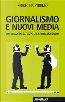 Giornalismo e nuovi media by Sergio Maistrello