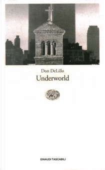 Underworld by Don DeLillo