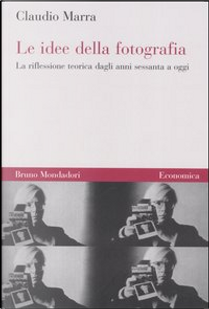 Le idee della fotografia by Claudio Marra