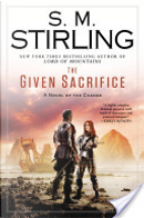The Given Sacrifice by S. M. Stirling