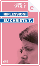 Riflessioni su Christa T. by Christa Wolf
