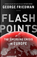 Flashpoints by George Friedman