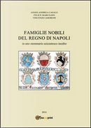 Famiglie nobili del Regno di Napoli. In uno stemmario seicentesco inedito by Angelandrea Casale