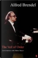 The Veil of Order by Alfred Brendel, Martin Meyer