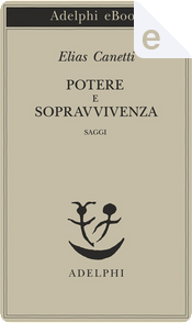 Potere e sopravvivenza by Elias Canetti