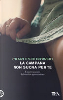 La campana non suona per te by Charles Bukowski