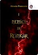 I nemici di Reinkar by Alessia Francone