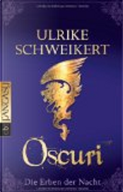 Die Erben der Nacht - Oscuri by Ulrike Schweikert