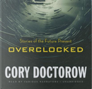 Overclocked by Cory Doctorow