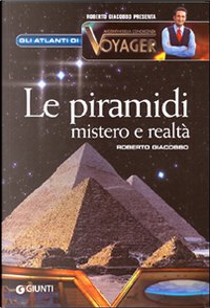 Le piramidi by Roberto Giacobbo