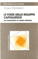 Le forze dello sviluppo capitalistico by Angus Maddison