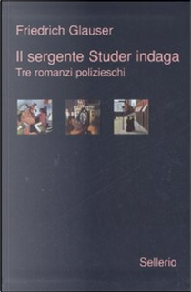 Il sergente Studer indaga by Friedrich Glauser