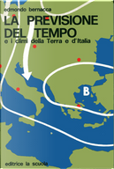 La previsione del tempo e i climi della terra e d'Italia by Edmondo Bernacca