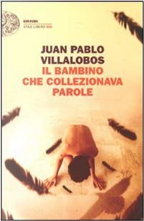 Il bambino che collezionava parole by Juan P. Villalobos