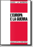 L'Europa e la guerra by Guido La Barbera