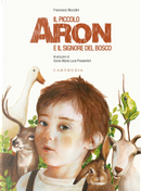 Il piccolo Aron e il signore del bosco by Francesco Niccolini