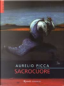 Sacrocuore by Aurelio Picca