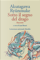 Sotto il segno del drago by Ryunosuke Akutagawa