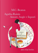 Agatha Raisin – Amore, bugie e liquori by M. C. Beaton
