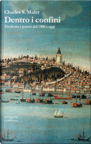 Dentro i confini by Charles S. Maier