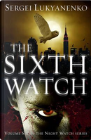 The Sixth Watch by Sergei Lukyanenko