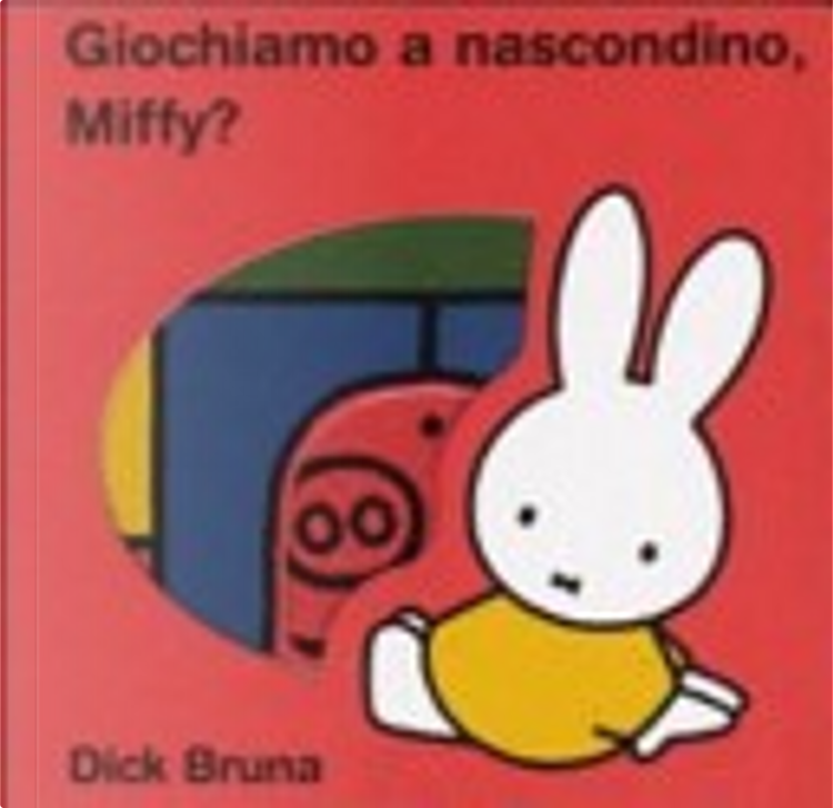 Giochiamo a nascondino, Miffy? by Dick Bruna, Franco Cosimo Panini, Board  book for children - Anobii